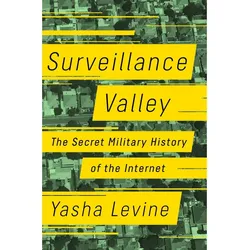 Surveillance Valley - Yasha Levine, Gebunden