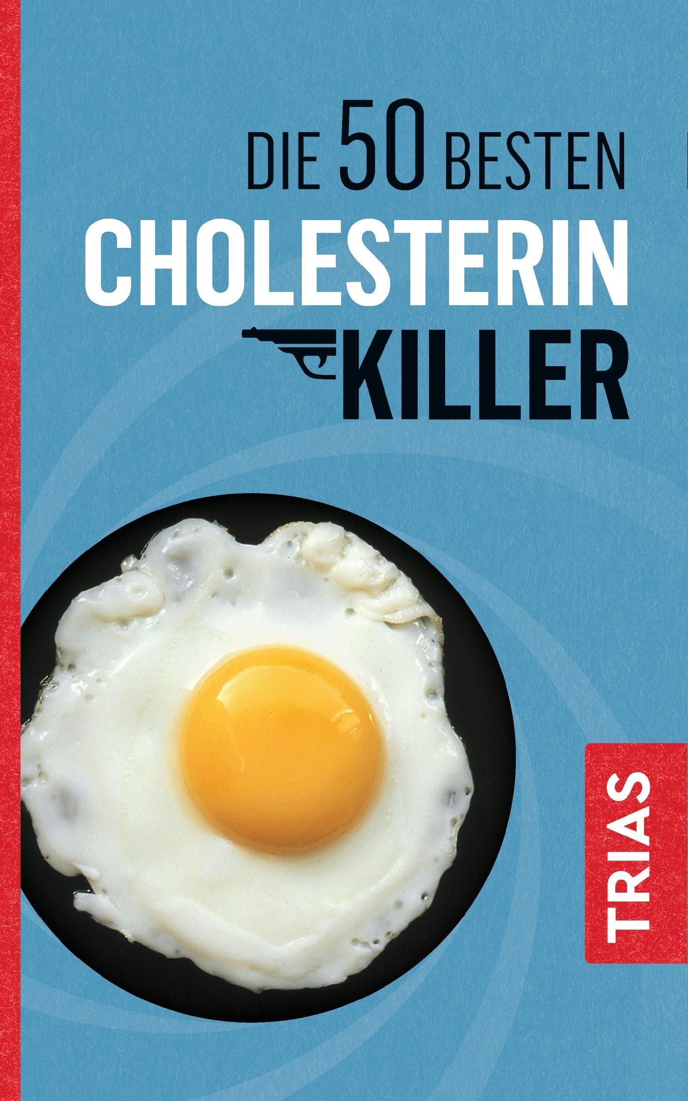 Die 50 besten Cholesterin-Killer Buch 1 St