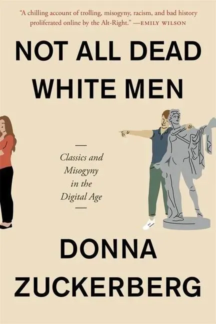 Not All Dead White Men - Classics And Misogyny In The Digital Age - Donna Zuckerberg  Kartoniert (TB)