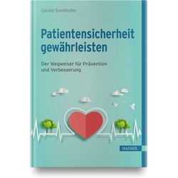 Patientensicherheit gewährleisten, Fachbücher von Gerald Sendlhofer