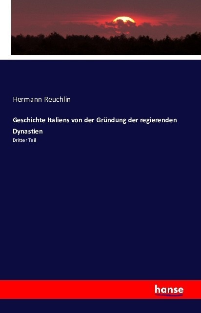 Geschichte Italiens Von Der Gründung Der Regierenden Dynastien - Hermann Reuchlin  Kartoniert (TB)