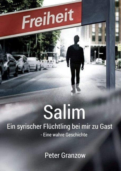 Salim - Ein Syrischer Flüchtling Bei Mir Zu Gast - Peter Granzow  Kartoniert (TB)