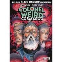 Splitter Verlag Black Hammer: Colonel Weird - Cosmagog: -