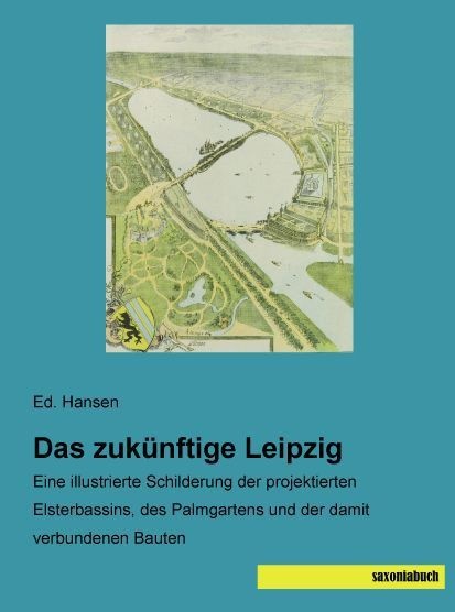 Das Zukünftige Leipzig - Ed. Hansen  Kartoniert (TB)