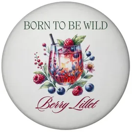 speecheese Wild Berry Lillet Magnet rund mit Spruch Born to be wild Berry Lillet Getränk Aperitif Frucht beerig Sommergetränk Cocktail Queen