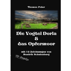 Die Vogtei Dorla & Das Opfermoor - Thomas Peter, Kartoniert (TB)