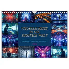 Calvendo Visuelle Reise in die digitale Welt (Wandkalender 2026 DIN A4 quer), CALVENDO Monatskalender