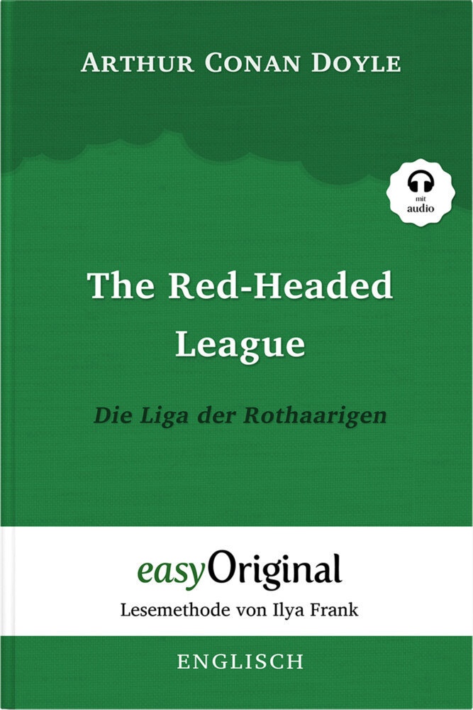 Easyoriginal.Com - Lesemethode Von Ilya Frank / The Red-Headed League / Die Liga Der Rothaarigen (Mit Kostenlosem Audio-Download-Link) (Sherlock Holme