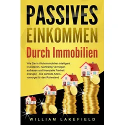 PASSIVES EINKOMMEN DURCH IMMOBILIEN: Wie Sie in Wohnimmobilien intelligent inves