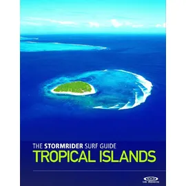 Wilderness Press The Stormrider Surf Guide - Tropical Islands (Stormrider Surf Guides)