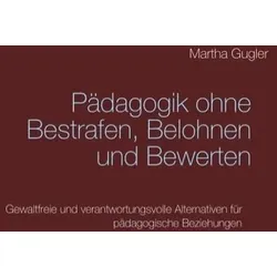 Pädagogik ohne bestrafen, belohnen und bewerten