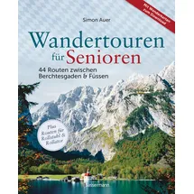 Bassermann, Edition Wandertouren für Senioren. 44 Routen zwischen Berchtesgaden & Füssen plus Routen für Rollstuhl und Rollator. Auch für Kinderwagen geeignet.: Mit 44 Wanderkarten zum Download
