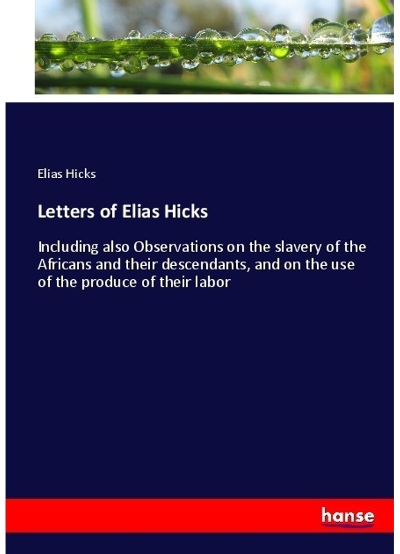 Letters Of Elias Hicks - Elias Hicks  Kartoniert (TB)