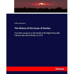 The History Of The House Of Stanley - John Seacome, Kartoniert (TB)