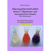 Epubli Üb(erleg)ungsaufgaben Chemie / Übungsaufgaben Band 2: Allgemeine und