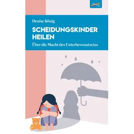 Spirit Rainbow Verlag Scheidungskinder heilen