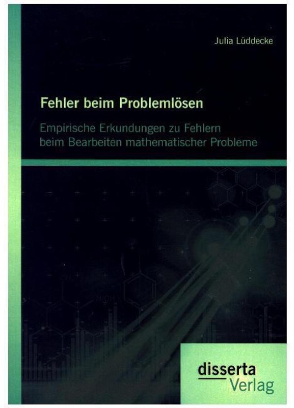 Fehler Beim Problemlösen: Empirische Erkundungen Zu Fehlern Beim Bearbeiten Mathematischer Probleme - Julia Lüddecke, Kartoniert (TB)