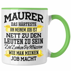 Trendation Tasse Trendation – Maurer Tasse Geschenk Mit Spruch Geschenkidee Lustig Männer Kaffeetasse Job Machen grün