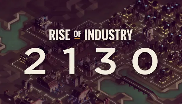 Rise of Industry: 2130