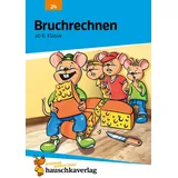 Hauschka Verlag Bruchrechnen ab 6. Klasse. Gemischte Textaufgaben und Sachaufgaben