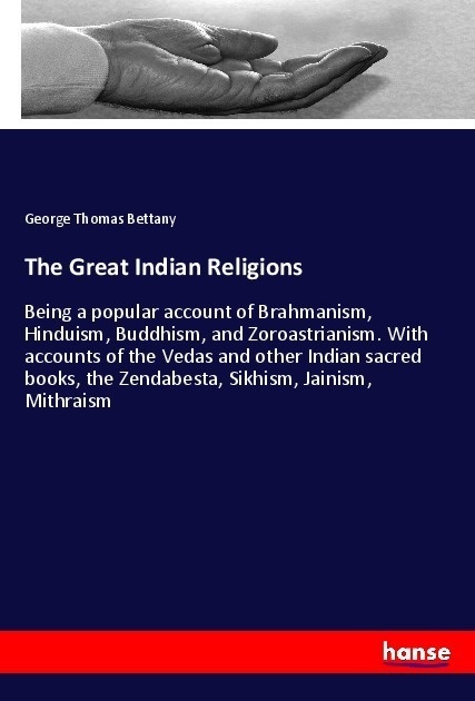 The Great Indian Religions - George Th. Bettany  Kartoniert (TB)