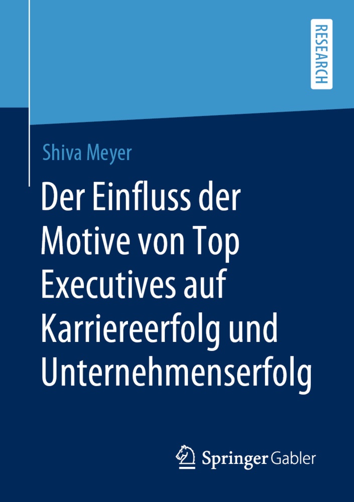 Der Einfluss Der Motive Von Top Executives Auf Karriereerfolg Und Unternehmenserfolg - Shiva Meyer  Kartoniert (TB)