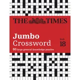Times Books The Times 2 Jumbo Crossword Book 18: 60 large general-knowledge crossword puzzles (The Times Crosswords)