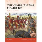 Osprey Publishing The Cimbrian War 113–101 BC: The Rise of Caius Marius (Campaign, Band 393)
