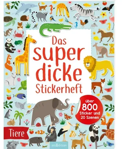 Das superdicke Stickerheft – Tiere - Über 800 Sticker und 20 Szenen