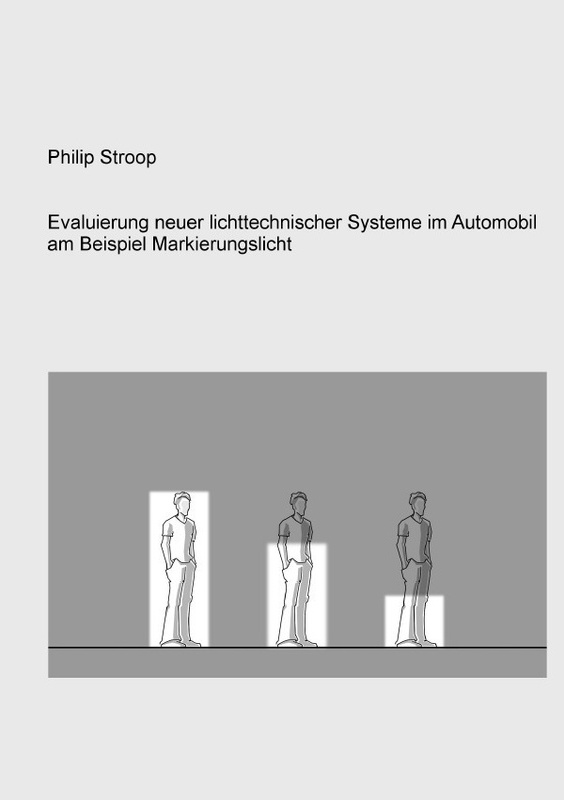 Evaluierung Neuer Lichttechnischer Systeme Im Automobil Am Beispiel Markierungslicht - Philip Stroop  Kartoniert (TB)