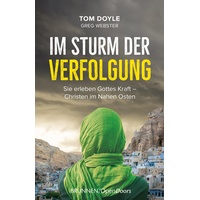 Brunnen-Verlag Gießen Im Sturm der Verfolgung: von Tom Doyle Greg Webster