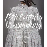 Page Street Publishing The American Duchess Guide to 18th Century Dressmaking:
