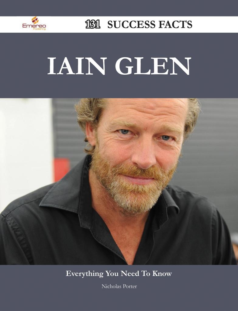 Iain Glen 131 Success Facts - Everything you need to know about Iain Glen: eBook von Nicholas Porter