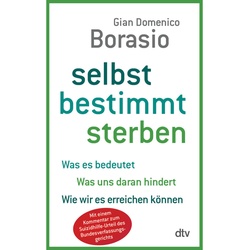Selbstbestimmt Sterben - Gian D. Borasio  Taschenbuch