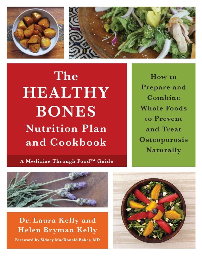 The Healthy Bones Nutrition Plan and Cookbook: eBook von Laura Kelly/ Helen Bryman Kelly