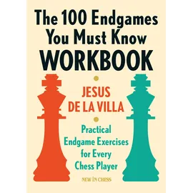 New in Chess The 100 Endgames You Must Know Workbook
