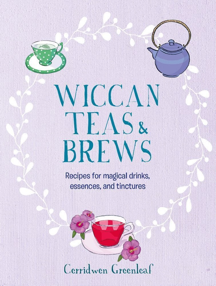 Wiccan Teas & Brews - Cerridwen Greenleaf  Gebunden