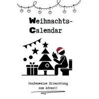 Independently published WC Weihnachts-Calendar: Der amtliche Klo-Adventskalender. Haufenweise Erleuchtung und Humor zum Advent für alle Liebhaber des Absurden.