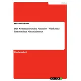 Grin Das Kommunistische Manifest - Werk und historischer Materialismus