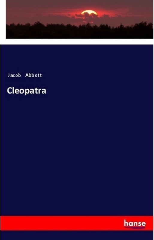 Cleopatra - Jacob Abbott, Kartoniert (TB)