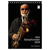 Calvendo Jazz Saxophonisten 2026 (Tischkalender 2026 DIN A5 hoch),
