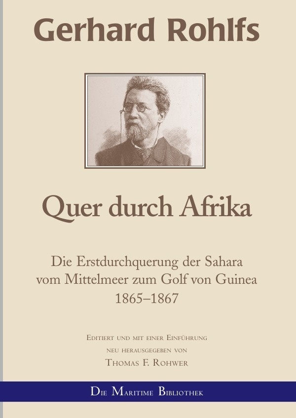 Gerhard Rohlfs  Afrikaforscher - Neu Editiert / Gerhard Rohlfs - Quer Durch Afrika - Thomas F. Rohwer  Kartoniert (TB)