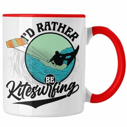 Trendation Tasse Kitesurfing Tasse Geschenk für Kitesurfer Geschenkidee I’d Rather Be K rot