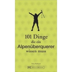 101 Dinge, die ein Alpenüberquerer wissen muss