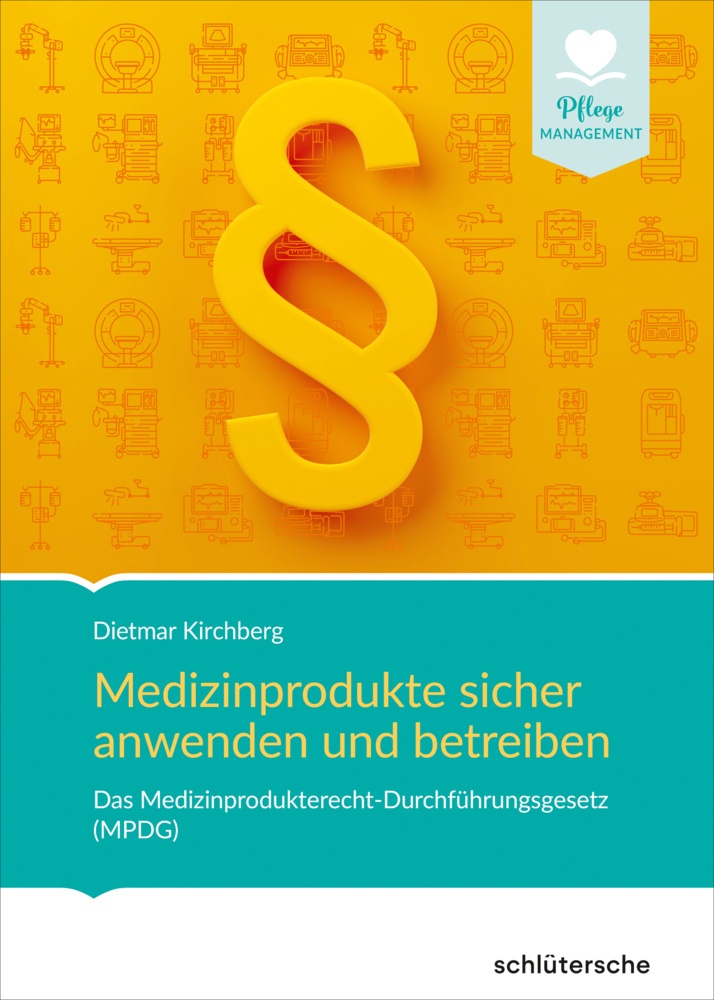 Medizinprodukte Sicher Anwenden Und Betreiben - Dietmar Kirchberg  Gebunden