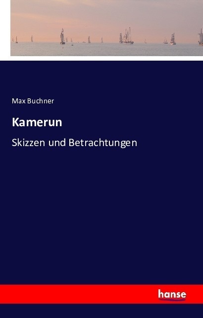Kamerun - Max Buchner  Kartoniert (TB)