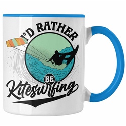 Trendation Tasse Kitesurfing Tasse Geschenk für Kitesurfer Geschenkidee I’d Rather Be K blau