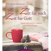 Guetersloher Verlagshaus Zeit für mich - Zeit für Gott: Seelennahrung für Advent und Weihnachten