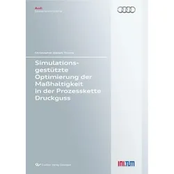 Simulationsgestützte Optimierung der Maßhaltigkeit in der Prozesskette Druckguss