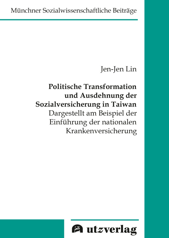 Münchner Sozialwissenschaftliche Beiträge / Politische Transformation Und Ausdehnung Der Sozialversicherung In Taiwan - Jen-Jen Lin  Kartoniert (TB)